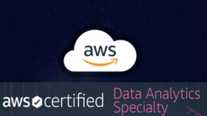 AWS Certified Data Analytics - Specialty Preparation Guide