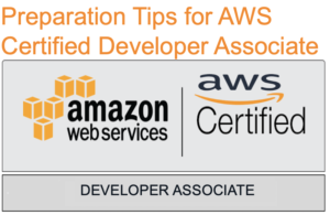 Preparation Tips for AWS Certified Developer Exam