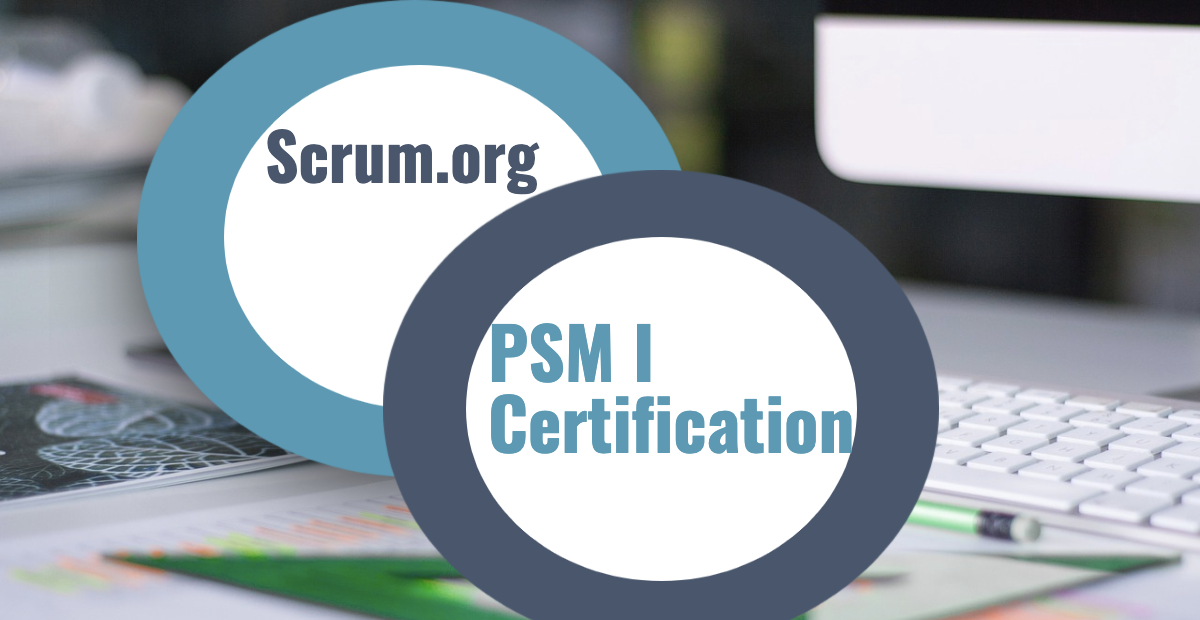 How to Prepare for Professional Scrum Master (PSM) - I certification