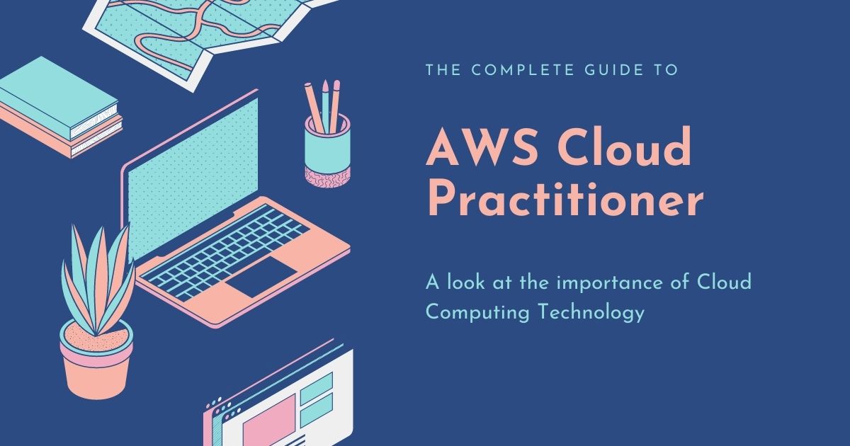 AWS Cloud Practitioner - The Complete Guide