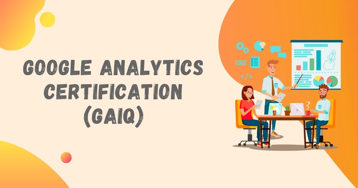How to get Google Analytics Certification - GAIQ?