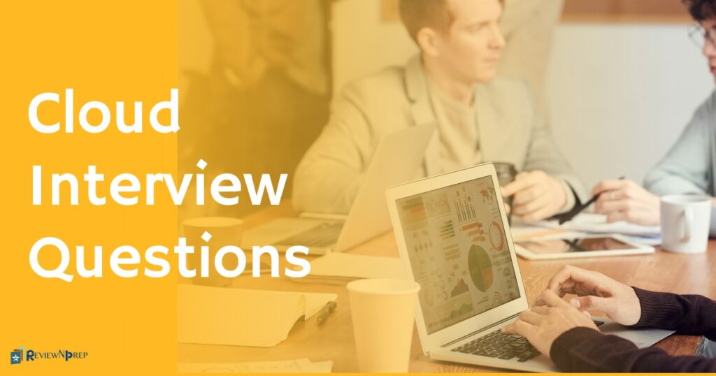 Cloud Interview Questions And How Do I Prepare For a Cloud Interview