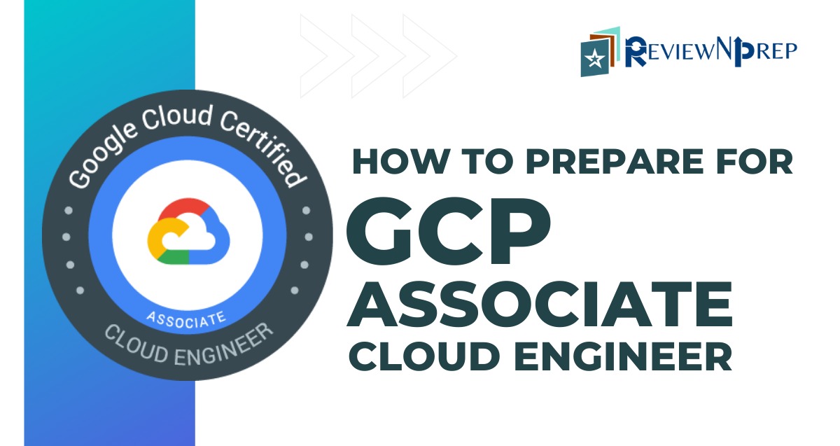 GCP Associate Cloud Engineer Preparation Guide