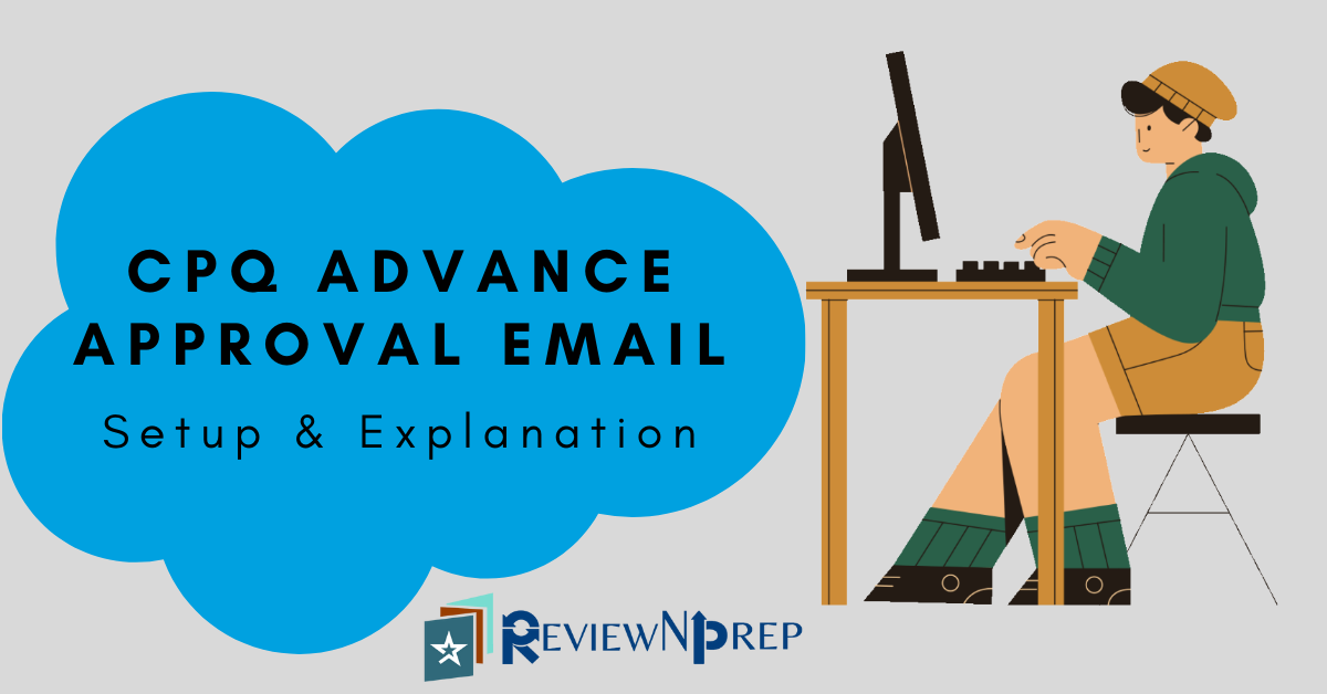 CPQ Salesforce - Advance Approvals Email Setup