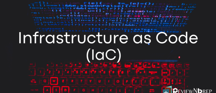 Infrastructure As Code (IaC)