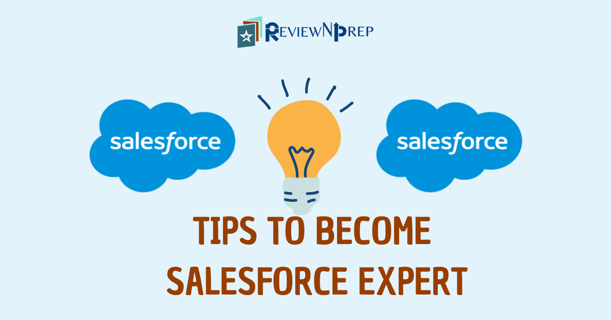 7 Tips To Become A Salesforce Expert