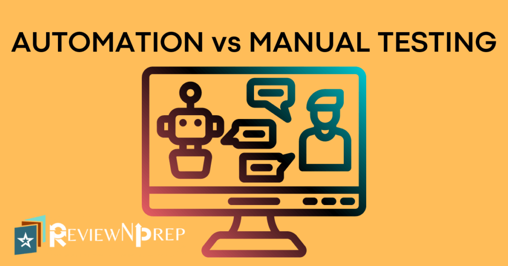 Manual VS Automated Testing Key Benefits And Features ReviewNPrep