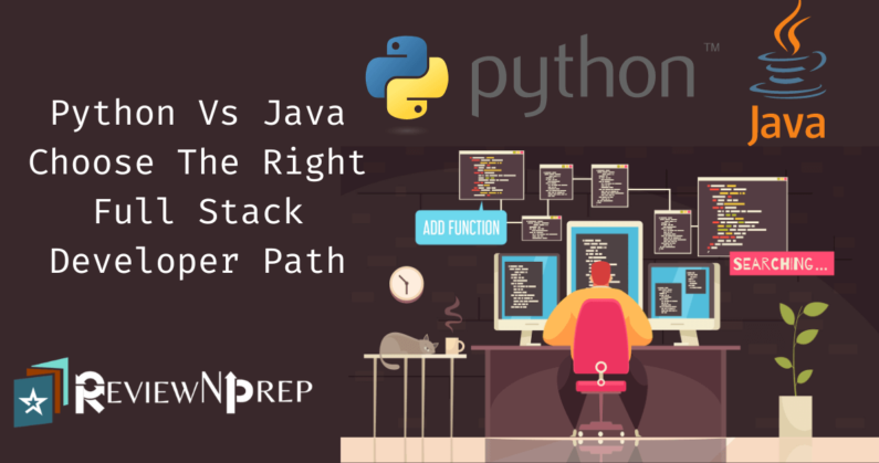 Python Vs Java Choose The Right Full Stack Developer Path – ReviewNPrep