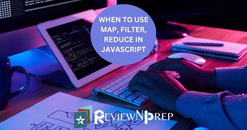 WHEN TO USE MAP FILTER REDUCE IN JAVASCRIPT Code 795x419 