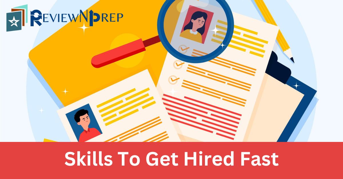Skills To Get Hired Fast