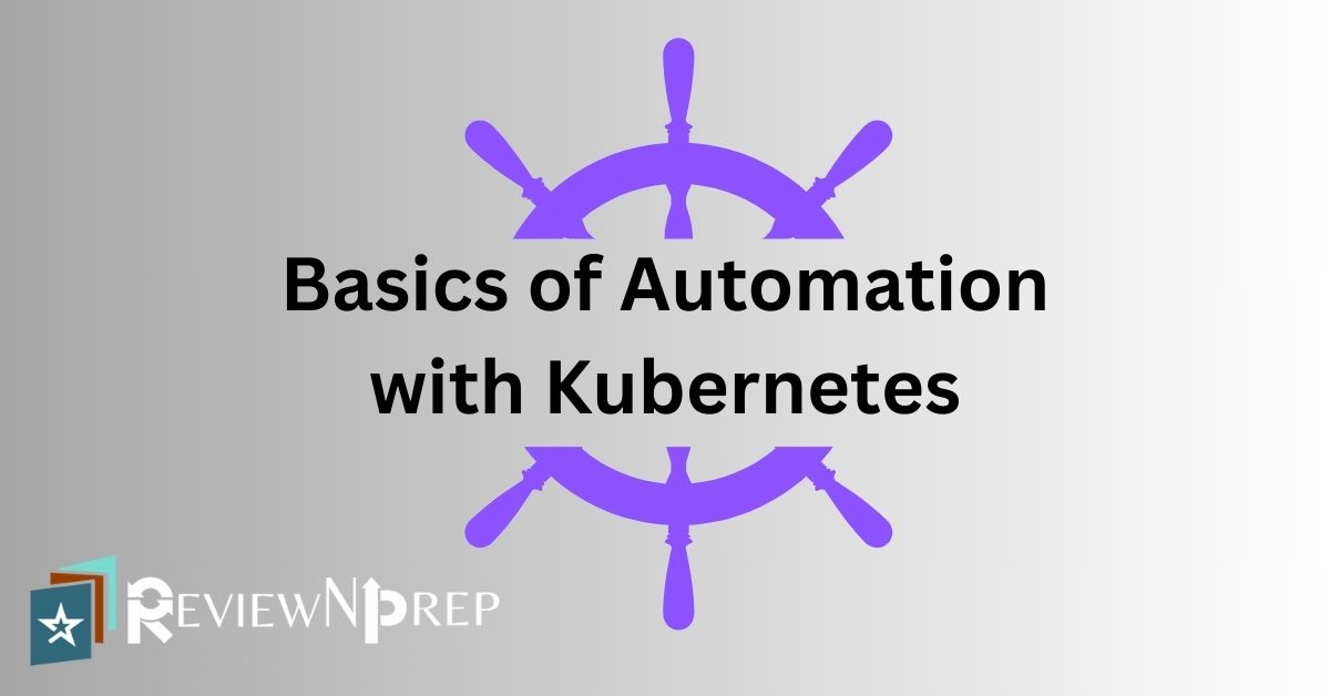 Basics of Automation with Kubernetes