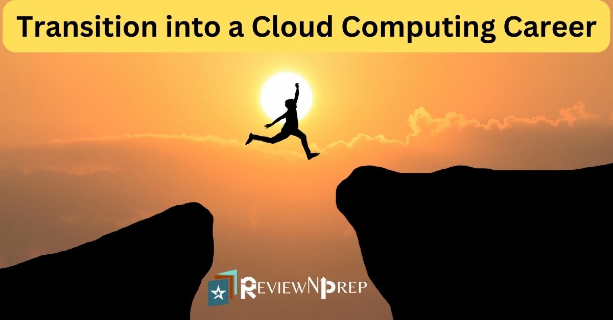 Transitioning into a Cloud Computing Career