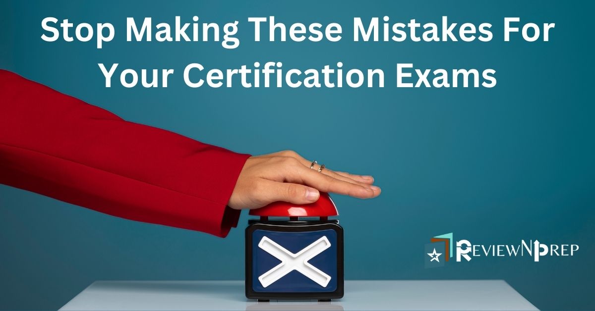 Certification Exam Mistakes