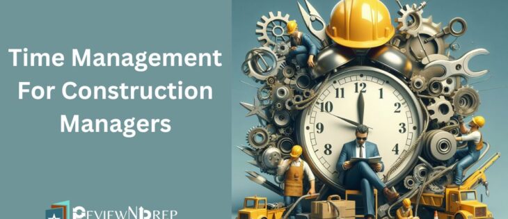 Time Management for Construction Managers