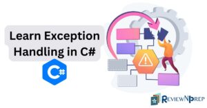 Dealing With the Unexpected: Exception Handling in C# - ReviewNPrep
