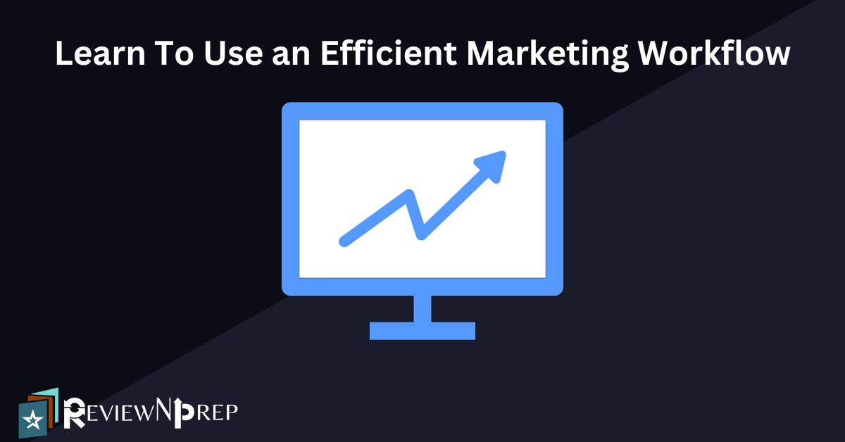 Efficient Marketing Workflow