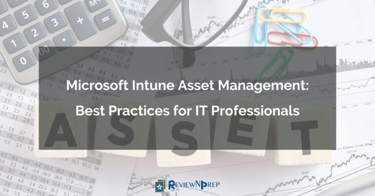 Microsoft Intune Asset Management: Best Practices for IT Professionals ...