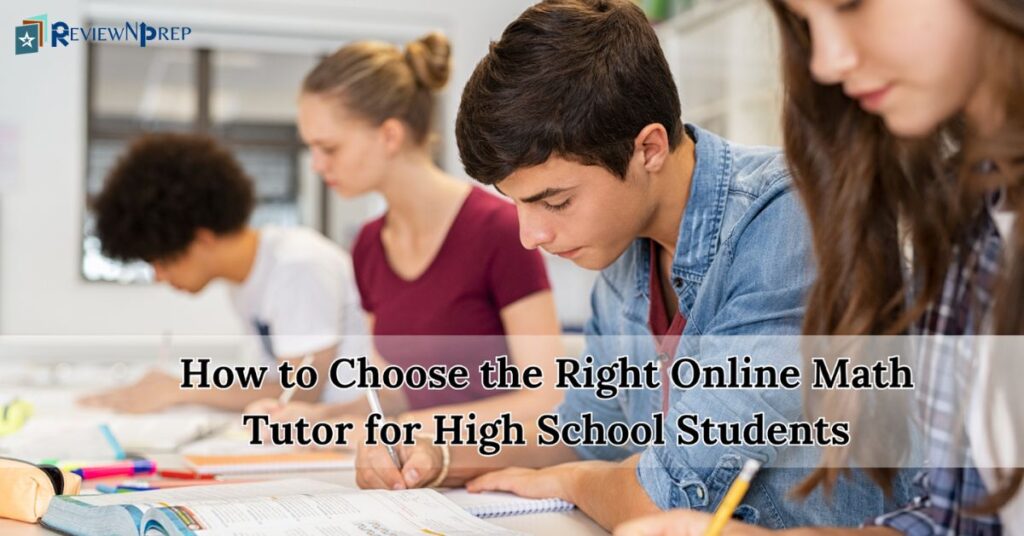How to Choose the Right Online Math Tutor for High School Students ...