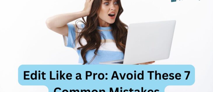 Video editing mistakes and how to fix them