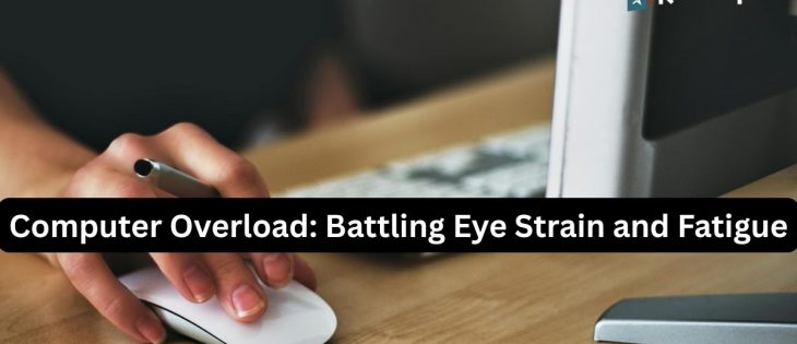 Eye Strain and Fatigue