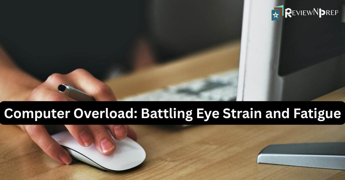 Eye Strain and Fatigue